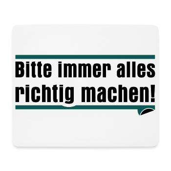 Bitte immer alles richtig machen - Mousepad (Querformat) - Weiß - Vorne