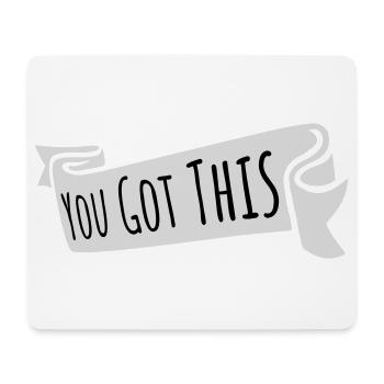 You Got This Motivierend Inspirierend Spruch Zitat - Mousepad (Querformat) - Weiß - Vorne