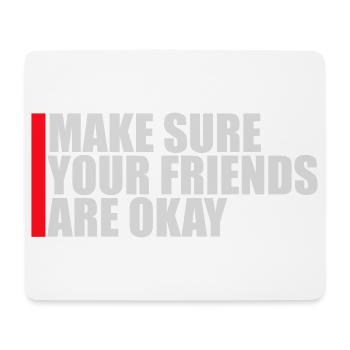 Assurez-vous que vos amis vont bien Logo de citation des amis - Tapis de souris (format paysage) - blanc - Devant