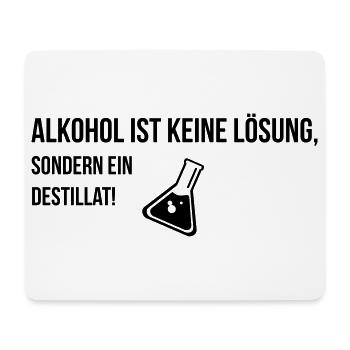 Alkohol ist keine Lösung sondern ein Destillat! - Mousepad (Querformat) - Weiß - Vorne