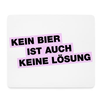 Kein Bier ist auch keine Lösung - Mousepad (Querformat) - Weiß - Vorne