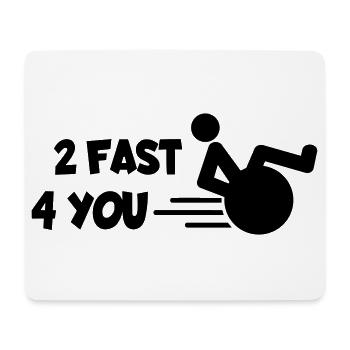 I'm too fast for you in my wheelchair # - Mouse Pad (horizontal) - white - Front
