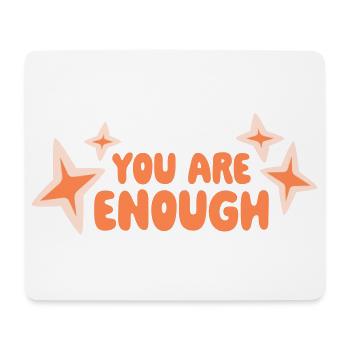 You Are Enough Self Love Motivational Quote - Mouse Pad (horizontal) - white - Front