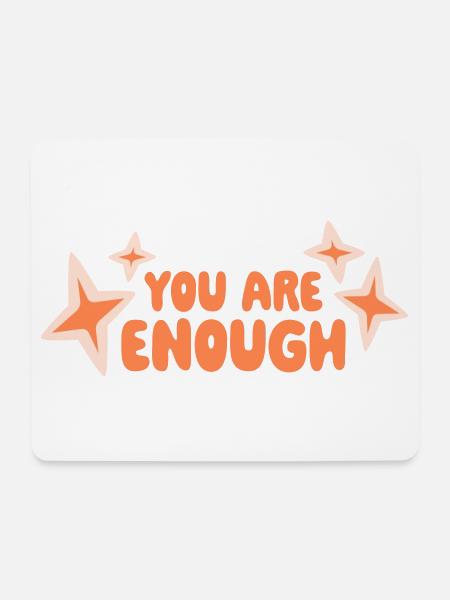 You Are Enough Self Love Motivational Quote - Mouse Pad (horizontal) - white