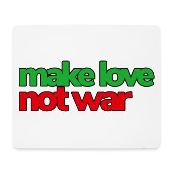 Make Love Not War - Mouse Pad (horizontal) - white - Front