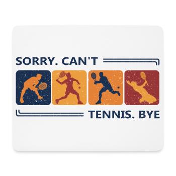 Sorry Kann Nicht Bin Tennisspielen Tennisspieler - Mousepad (Querformat) - Weiß - Vorne
