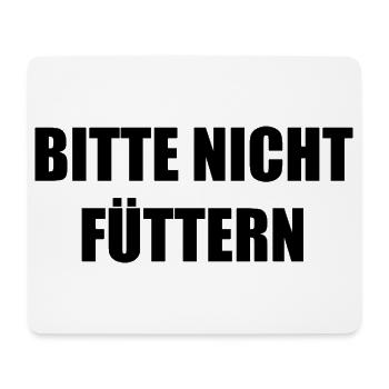 Bitte nicht Füttern Spruch - Mousepad (Querformat) - Weiß - Vorne