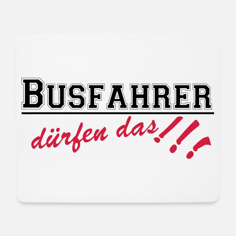 Busfahrer Bus Omnibus Kraftfahrer dürfen...(25) - Mousepad (Querformat) - Weiß