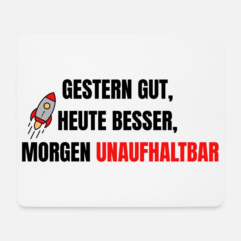 Good yesterday, better today, unstoppable tomorrow. - Mouse Pad (horizontal) - white