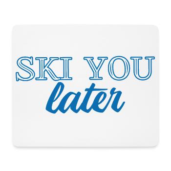 Ski You Later – Lustiger Ski Spruch - Mousepad (Querformat) - Weiß - Vorne