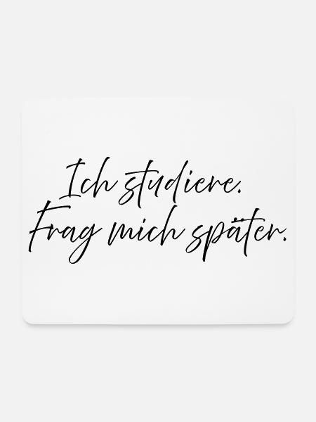 Ich studiere. Frag mich später. - Mousepad (Querformat) - Weiß