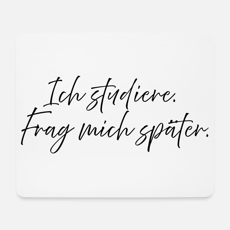 Ich studiere. Frag mich später. - Mousepad (Querformat) - Weiß