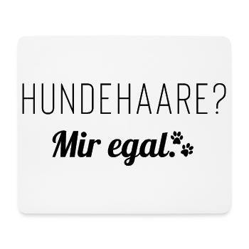 Hundehaare? Mir egal. Spruch für Hundemenschen - Mousepad (Querformat) - Weiß - Vorne