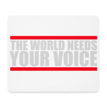 Die Welt Braucht Deine Stimme Inspirierend Zitat - Mousepad (Querformat) - Weiß - Vorne