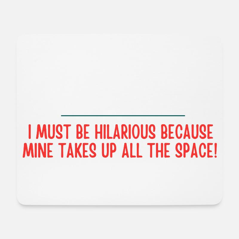 Witty Space-Taker Quote Tee - Mouse Pad (horizontal) - white