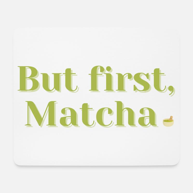 But First, Matcha – Tee & Wellness Geschenk - Mousepad (Querformat) - Weiß