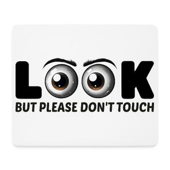 Look But Please Don’t Touch – Lustiges Augen-Desi - Mousepad (Querformat) - Weiß - Vorne