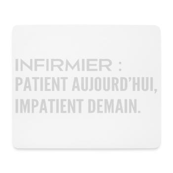  Infirmier : patient aujourd’hui, impatient demain - Tapis de souris (format paysage) - blanc - Devant