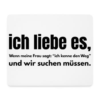 Ich liebe es – Wenn wir suchen müssen - Mousepad (Querformat) - Weiß - Vorne