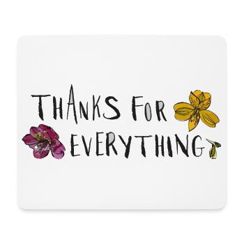 Thanks for everything - Mouse Pad (horizontal) - white - Front