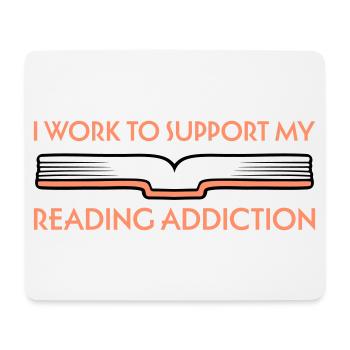 I Work To Support My Reading Addiction Books Logo - Mouse Pad (horizontal) - white - Front