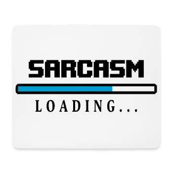Sarcasm Loading Beam Saying - Mouse Pad (horizontal) - white - Front
