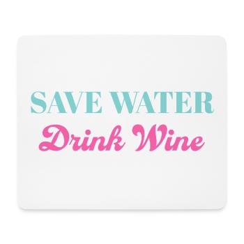 Save water drink wine - Mouse Pad (horizontal) - white - Front