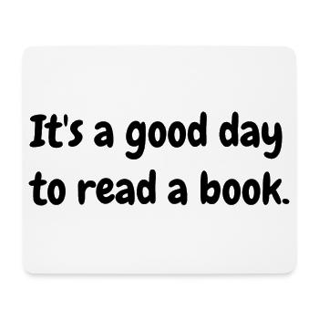 It's a good day to read a book - Mouse Pad (horizontal) - white - Front