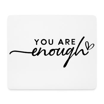 You Are Enough – Self-Love & Motivation - Mouse Pad (horizontal) - white - Front