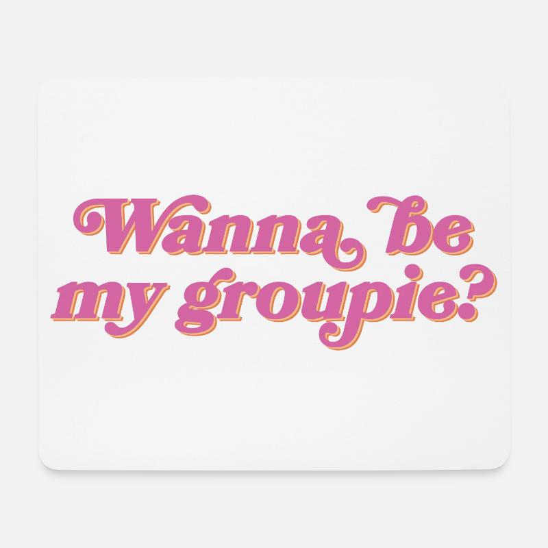 Wanna be my groupie? - Mousepad (Querformat) - Weiß