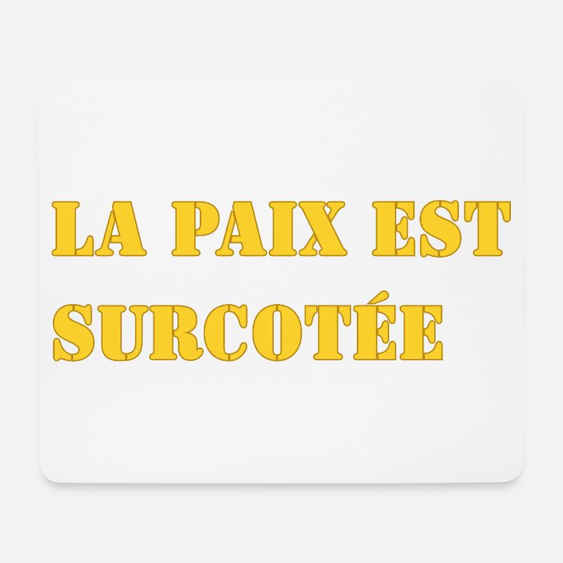 LA PAIX EST SURCOTÉE - Tapis de souris (format paysage) - blanc