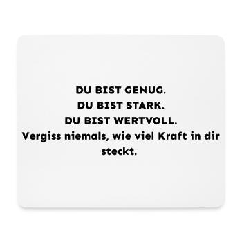 Du bist genug – Du bist stark – Du bist wertvoll | - Mousepad (Querformat) - Weiß - Vorne
