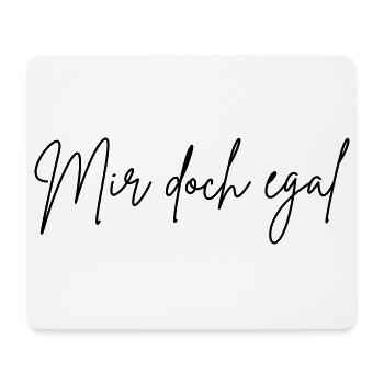Mir doch egal - Mousepad (Querformat) - Weiß - Vorne