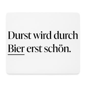 Thirst only becomes beautiful through beer - Mouse Pad (horizontal) - white - Front