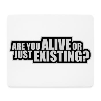 Are You Alive Or Just Existing Thoughtful Saying - Mouse Pad (horizontal) - white - Front