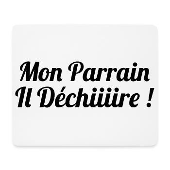 Mon Parrain il déchiiire ! - Tapis de souris (format paysage) - blanc - Devant