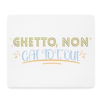 Ghetto. Gai tôt. Humour blague joyeux - Tapis de souris (format paysage) - blanc - Devant