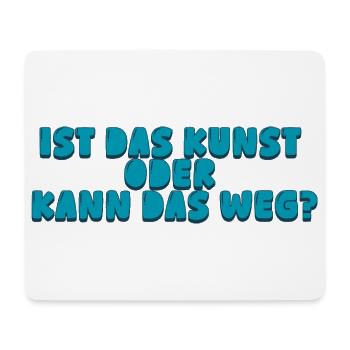 ist das Kunst oder kann das weg? - Mousepad (Querformat) - Weiß - Vorne