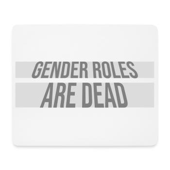 Gender Roles Are Dead Statement Freedom Saying - Mouse Pad (horizontal) - white - Front