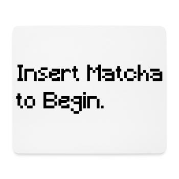 Insert Matcha to Begin - Funny Retro Gaming Tee - Mouse Pad (horizontal) - white - Front