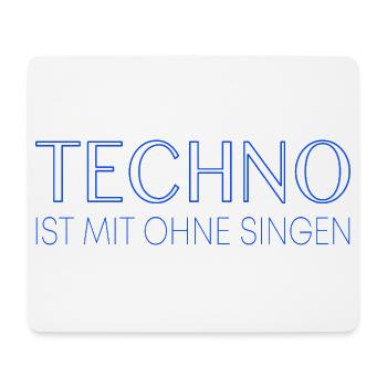 Techno ist mit ohne singen - Mousepad (Querformat) - Weiß - Vorne