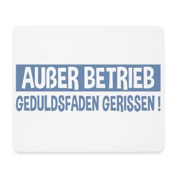 ausser betrieb geduldsfaden gerissen - Mousepad (Querformat) - Weiß - Vorne