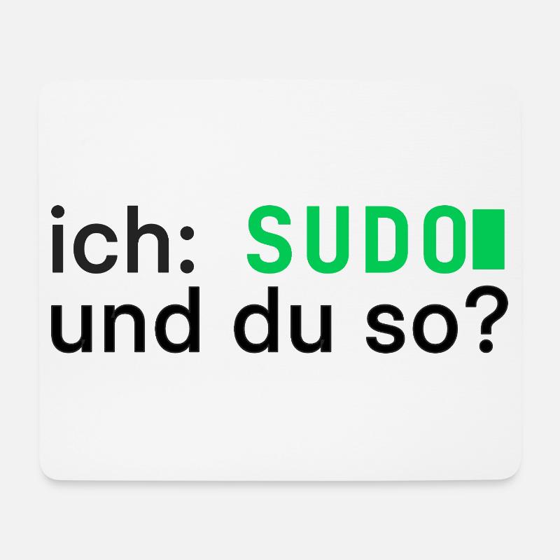 ich: SUDO und du so? Linux Programmierer - dunkel - Mousepad (Querformat) - Weiß