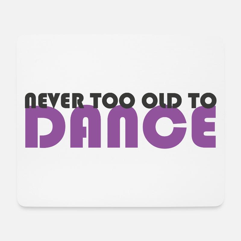 never too old to dance - Mouse Pad (horizontal) - white