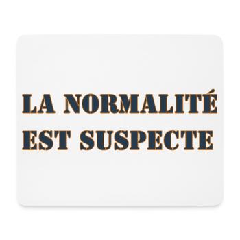 NORMALITÄT IST VERDÄCHTIG - Mousepad (Querformat) - Weiß - Vorne