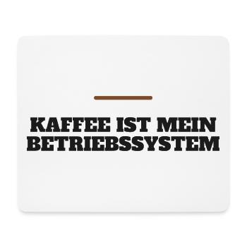 Kaffee ist mein Betriebssystem - Mousepad (Querformat) - Weiß - Vorne