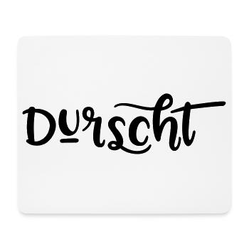 Durscht, Durst auf bayrisch - Mousepad (Querformat) - Weiß - Vorne