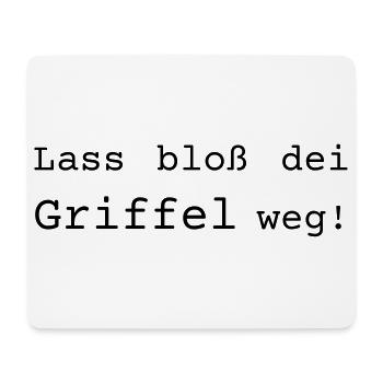 Lass bloß dei Griffel weg! Dialekt - Mousepad (Querformat) - Weiß - Vorne