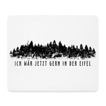Ich wär jetzt gern in der Eifel - Mousepad (Querformat) - Weiß - Vorne