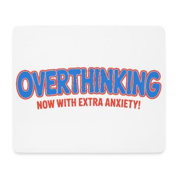 Zu viel nachdenken, jetzt mit zusätzlicher Angst - Funny T-Shi - Mousepad (Querformat) - Weiß - Vorne